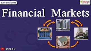 Financial Markets  Class 12 Business Studies  iKen [upl. by Giacinta]