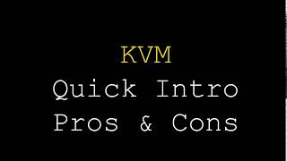 KVM  Quick Introduction to KVM ProsCons [upl. by Margalo]