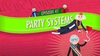 Party Systems Crash Course Government and Politics 41 [upl. by Wolfson]