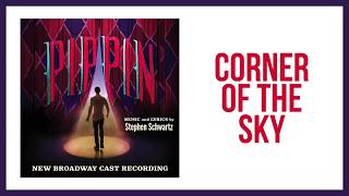 Corner of the Sky — Pippin Lyric Video 2013BC [upl. by Leimaj]