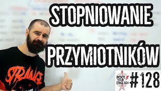 Stopniowanie przymiotników  ROCK YOUR ENGLISH 128 [upl. by Ateuqram]