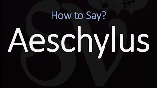 How to Pronounce Aeschylus CORRECTLY [upl. by Sibelle666]