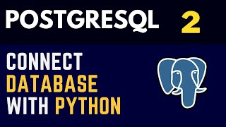 PostgreSQL 2 Database Connection With Python Using quotPsycopg2quot Module [upl. by Redyr]