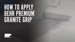 How to Apply BEHR Premium® Granite Grip™ [upl. by Parris]