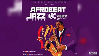 AFROBEAT JAZZ MIXTAPE FT Wizkid Fireboy Burnaboy Peruzzi Omah Lay Kiss Daniel Saxophone Mix [upl. by Ecilayram]