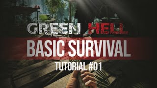 Green Hell Tutorial 01  Basic Survival [upl. by Smoht]