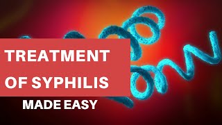 Treatment of Syphilis Made Easy  STD  Early Syphilis  Neurosyphilis  Treatment Strategy [upl. by Aerua54]