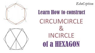 How to construct CIRCUMCIRCLE amp INCIRCLE of a Hexagon [upl. by Uzzia838]