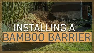 Installing a Bamboo Barrier [upl. by Tenom]