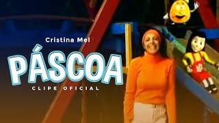 Cristina Mel  Páscoa Clipe Oficial [upl. by Nairim]