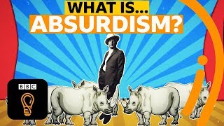 The philosophy of absurdism  What is the point of life  AZ of ISMs Episode 1  BBC Ideas [upl. by Wampler]