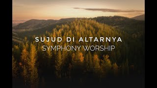 Sujud di AltarNya  Symphony Worship Lirik [upl. by Elletnwahs418]