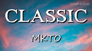 MKTO  Classic Lyrics [upl. by Rozanne]