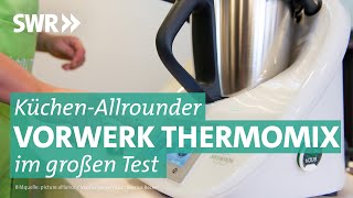 Thermomix von Vorwerk im Check  Marktcheck SWR [upl. by Ahsilrac469]