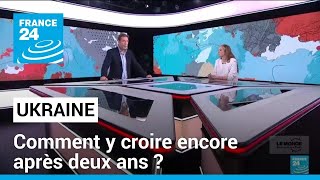 Ukraine deux ans de guerre  comment y croire encore  • FRANCE 24 [upl. by Waterman]