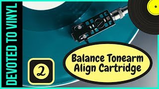 How to Balance a Tonearm Align Cartridge [upl. by Enetsirk56]