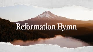 Reformation Hymn Lyric Video [upl. by Yllop]