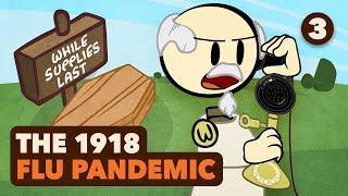 The 1918 Flu Pandemic  Order More Coffins  Part 3  Extra History [upl. by Enair]