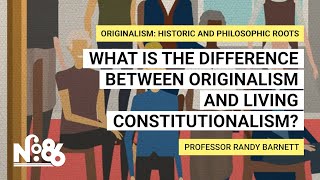 What is the Difference Between Originalism and Living Constitutionalism No 86 [upl. by Enohs]