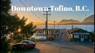 Take A Walk Through Downtown Tofino BC [upl. by Ordnasela]