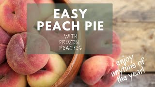 Peach Pie with Frozen Peaches Recipe [upl. by Yhtomit]