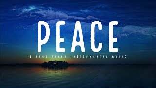 PEACE 3 Hour Piano Instrumental Music for Rest amp Stress Relief [upl. by Honniball]