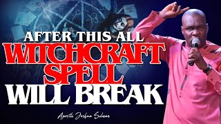 AFTER THIS PRAYER ALL WITCHCRAFT SPELL WILL BREAK  APOSTLE JOSHUA SELMAN [upl. by Fulks]