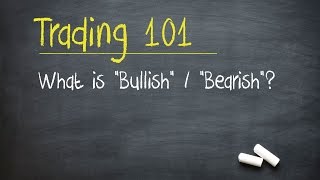 Trading 101 What is quotBullishquot  quotBearishquot [upl. by Ahnavas]