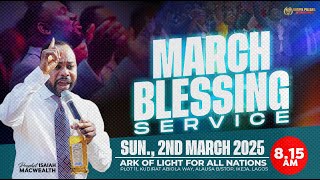 MARCH BLESSING SERVICE  Prophet Isaiah Macwealth  020325 [upl. by Giardap]