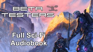 Beta Testers  Full SciFi Audiobook [upl. by Eynaffit]