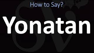 How to Pronounce Yonatan CORRECTLY [upl. by Herzberg]