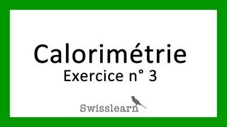 Physique  Calorimétrie  exercices 8 [upl. by Aissela840]