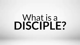 What is a Disciple A practical definition [upl. by Kuo]