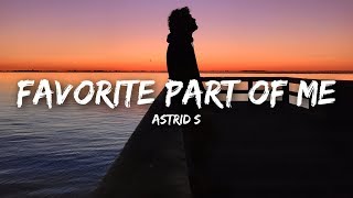 Astrid S  Favorite Part Of Me Lyrics [upl. by Yam]