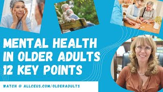 Mental Health and the Elderly 12 Key Points [upl. by Janetta931]