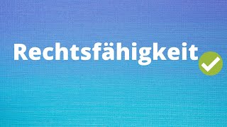 Die Rechtsfähigkeit einfach erklärt [upl. by Hamann839]