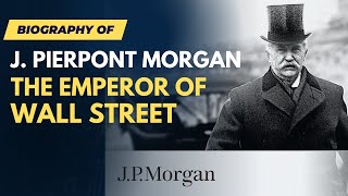 How JP Morgan Started  Finance Documentary [upl. by Tiphani]