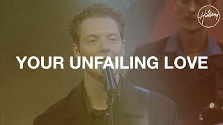 Your Unfailing Love  Hillsong Worship [upl. by Elsy]