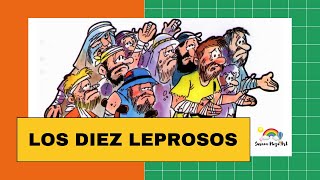 Historia Biblica  Los diez leprosos Español Susana Meza [upl. by Elnore]