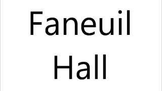 How to Pronounce Faneuil Hall [upl. by Ahsercel799]