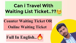 Can I Travel With Waiting List Ticket in English  Counter Waiting Ticket Vs Online Waiting Ticket 🎸 [upl. by Nevetse]