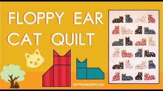 Floppy Ear Cat Quilt  Tutorial w FREE Pattern [upl. by Akanke497]