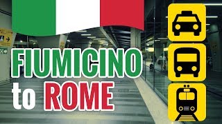 How to get from Fiumicino Airport FCO to Rome City Center [upl. by Latreese]