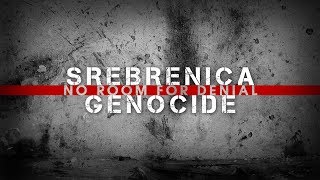 Srebrenica Genocide No Room For Denial [upl. by Atiuqihs]