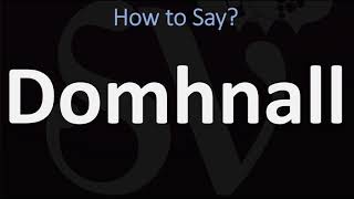 How to Pronounce Domhnall CORRECTLY [upl. by Oiramat]