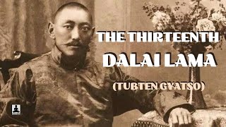 The short biography of The Thirteenth Dalai Lama [upl. by Darrej]