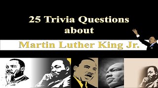 Martin Luther King Jr Trivia  25 Questions [upl. by Igal71]