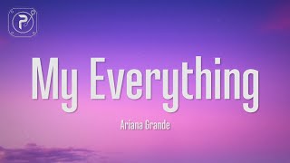 Ariana Grande  My Everything Lyrics [upl. by Aicnelev]