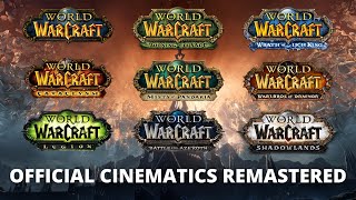 Every World of Warcraft Official Cinematic Remastered in 4K 48FPS [upl. by Umeh]