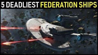 The 5 Deadliest Federation Starships  Star Trek Lore ft Spacedock [upl. by Aztiray781]